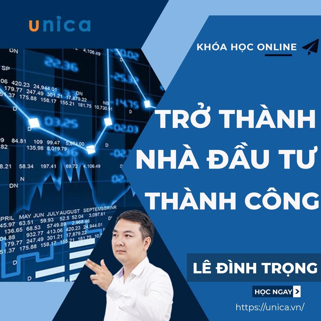 Khóa học KINH DOANH - Trở thành nhà đầu tư thành công UNICA.VN