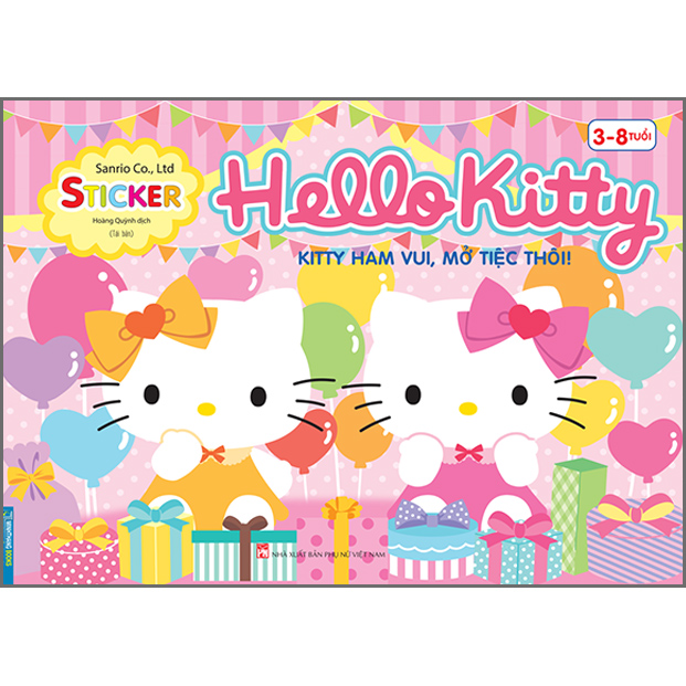 Hello Kitty - Kitty Ham Vui , Mở Tiệc Thôi ! (3-8 Tuổi) - Tái Bản