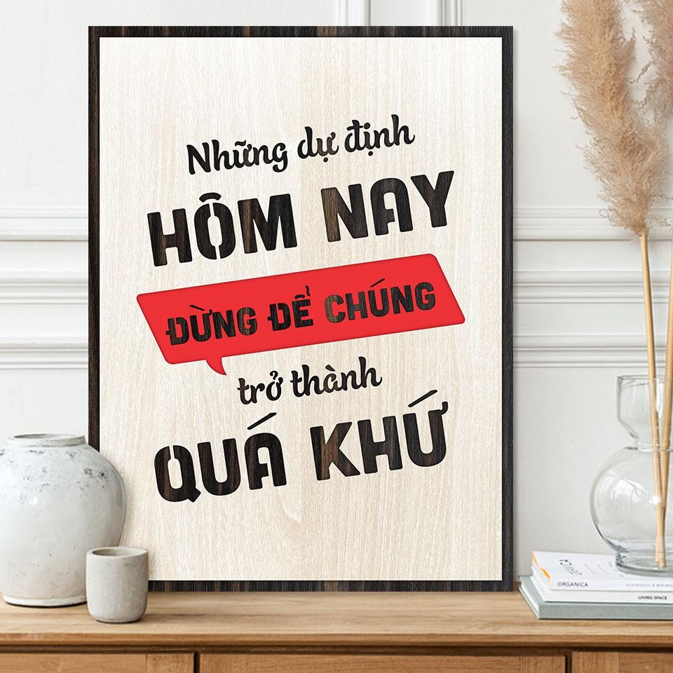 Tranh động lực bằng gỗ - Những dự định hôm nay đừng để chúng trở thành quá khứ