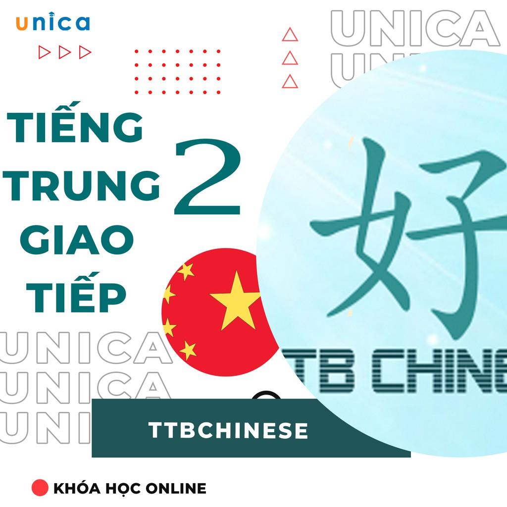 Khóa học NGOẠI NGỮ- Tiếng Trung Giao Tiếp - 2 -[UNICA.VN