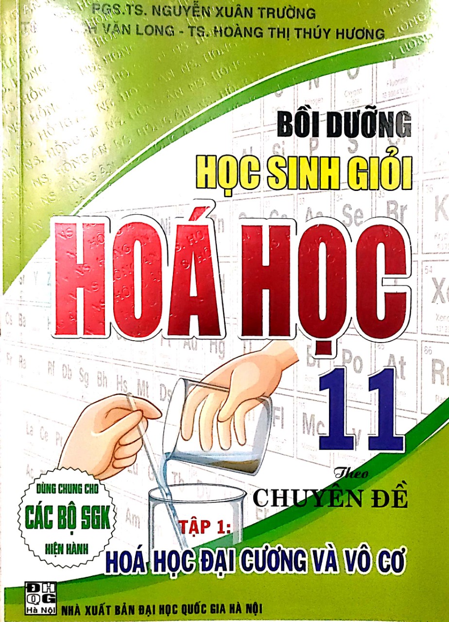 Bồi Dưỡng Học Sinh Giỏi Hoá Học 11 Theo Chuyên Đề Hoá Học Đại Cương Và Vô Cơ  ( Tập 1)  (dùng chung cho các bộ sgk hiện hành)