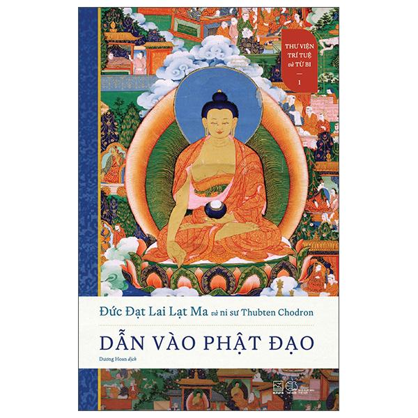 Sách - Thư Viện Trí Tuệ Và Từ Bi - Tập 1 - Dẫn Vào Phật Đạo