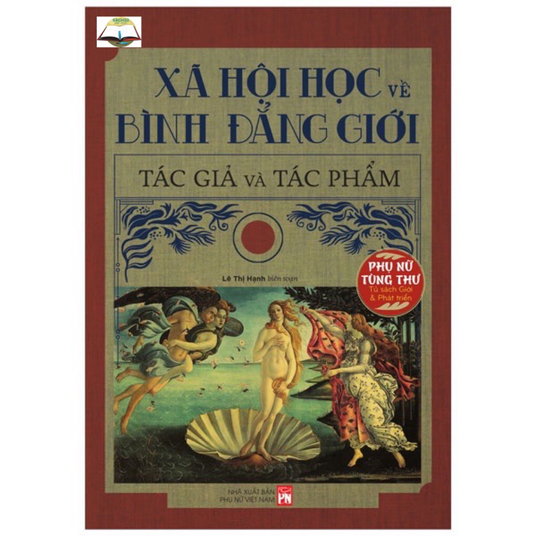 Tùng Thư - Tủ Sách Giới Và Phát Triển - Xã Hội Học Về Bình Đẳng Giới Tác Giả Và Tác Phẩm (PN)