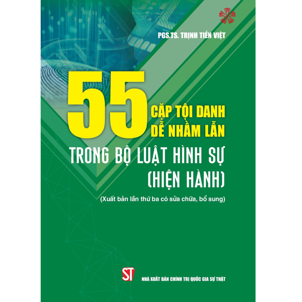 55 CẶP TỘI DANH DỄ NHẦM LẪN TRONG BỘ LUẬT H.Ì.N.H S.Ự (hiện hành)