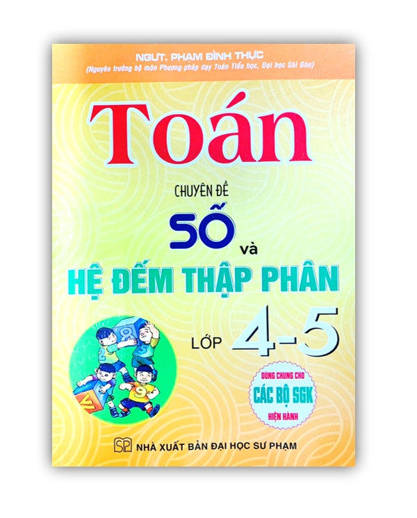 Sách - toán chuyên đề số và hệ đếm thập phân lớp 4 - 5