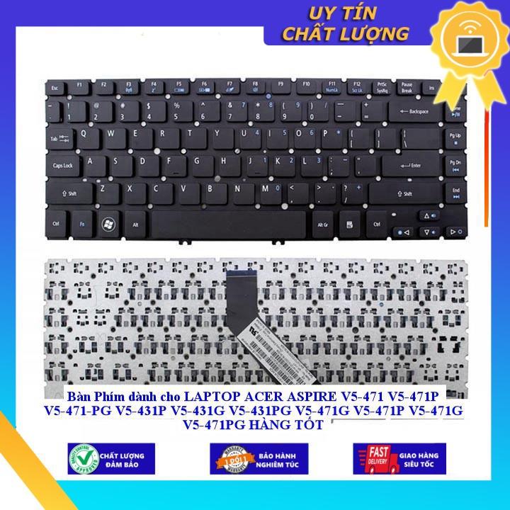Bàn Phím dùng cho LAPTOP ACER ASPIRE V5-471 V5-471P V5-471-PG V5-431P V5-431G V5-431PG V5-471G V5-471P V5-471G V5-471PG - Hàng Nhập Khẩu New Seal