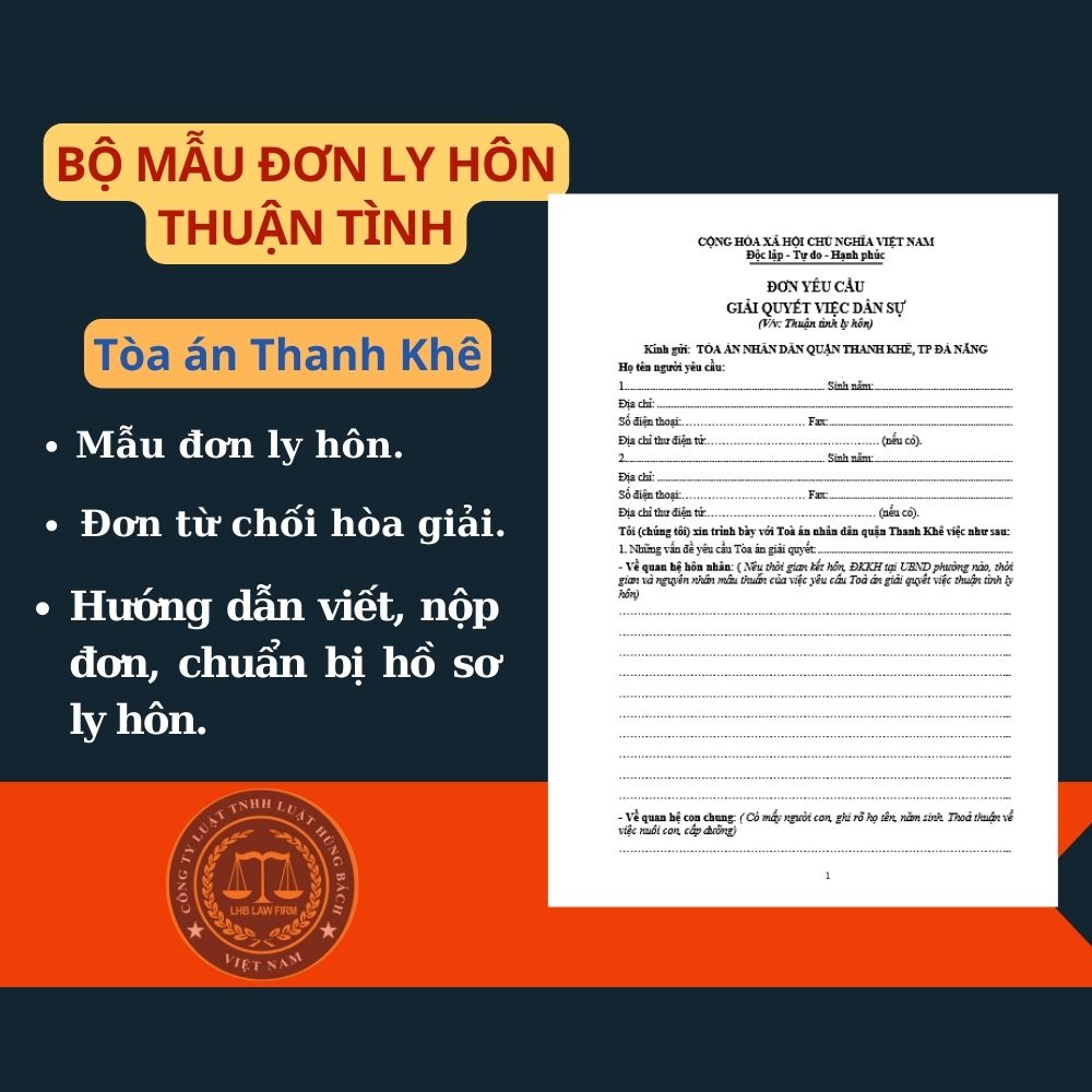 Mẫu đơn ly hôn thuận tình Tòa án quận Thanh Khê + tài liệu luật sư hướng dẫn chi tiết