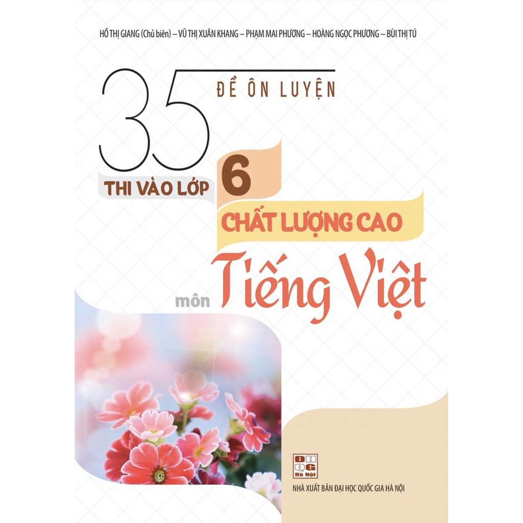 Sách - 35 Đề Ôn Luyện Thi Vào Lớp 6 Chất Lượng Cao Môn Tiếng Việt