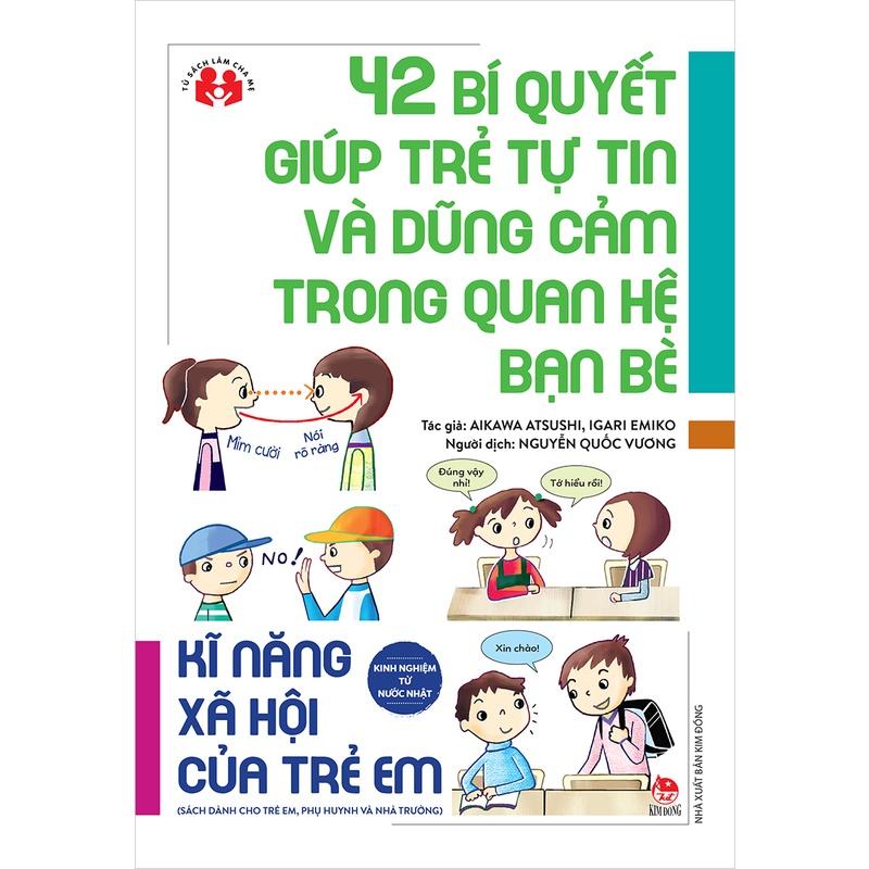 Sách- Kinh nghiệm từ nước Nhật: 42 bí quyết giúp trẻ tự tin và dũng cảm trong quan hệ bạn bè - 43 kỹ năng kiểm soát tức giận - 49 bí quyết giúp trẻ lắng nghe và truyền đat