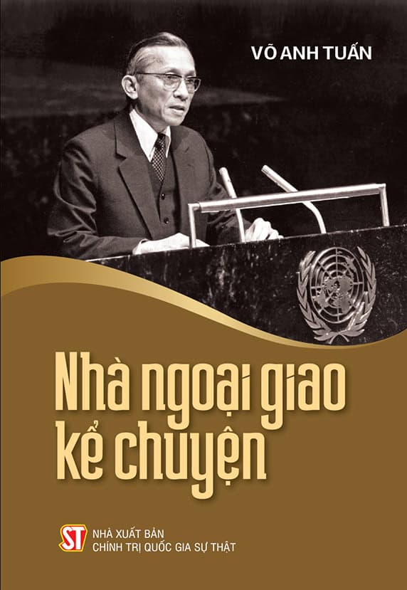 Sách Nhà ngoại giao kể chuyện - Cựu đại sứ Võ Anh Tuấn