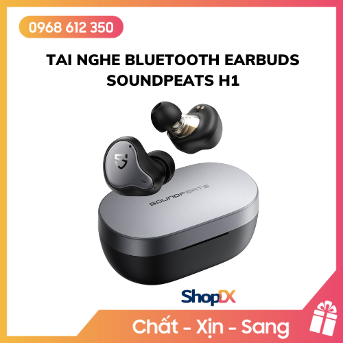 Tai Nghe Bluetooth Earbuds SoundPeats H1 - Hàng Chính Hãng