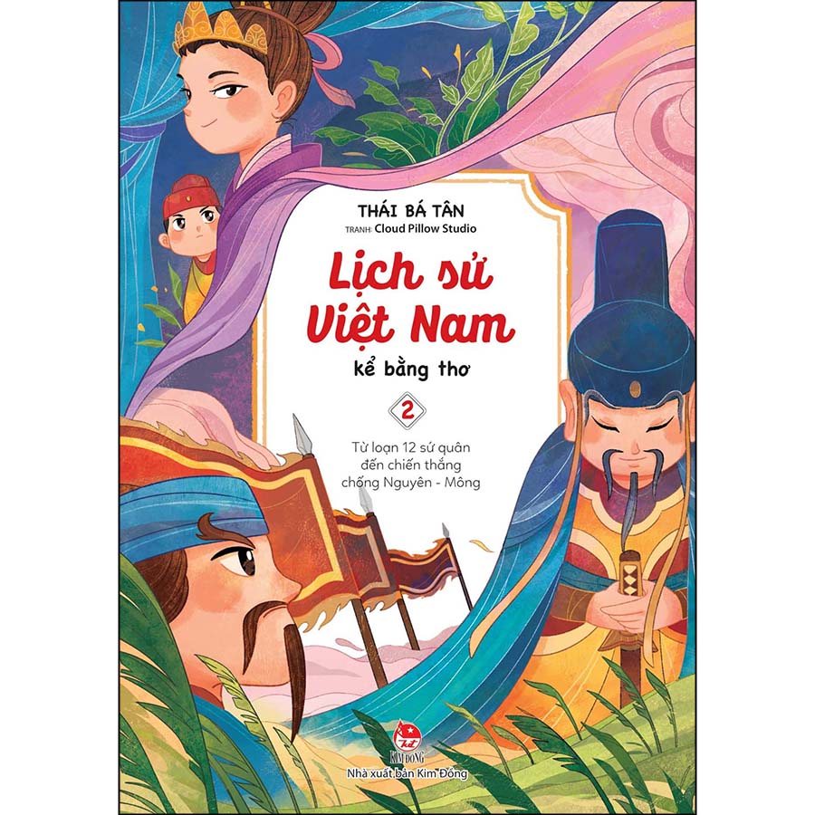 Lịch Sử Việt Nam Kể Bằng Thơ - Tập 2: Từ Loạn 12 Sứ Quân Đến Chiến Thắng Chống Nguyên - Mông