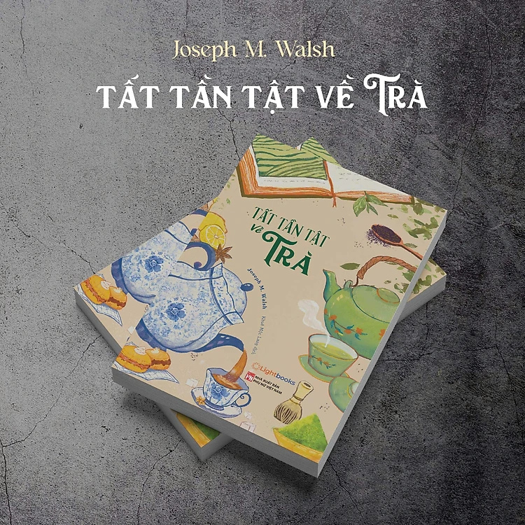 Sách - Tất Tần Tật Về Trà - Joseph M. Walsh - Nhà Xuất Bản Phụ Nữ Việt Nam