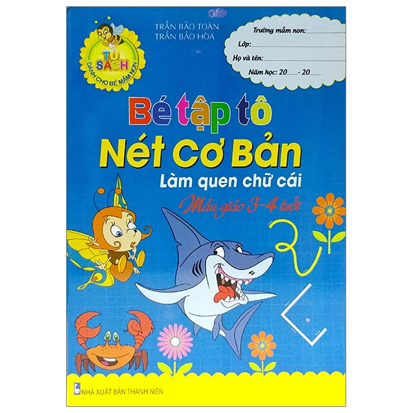 Tủ Sách Dành Cho Bé Mầm Non - Bé Tập Tô Nét Cơ Bản - Làm Quen Chữ Cái Mẫu Giáo (3-4 Tuổi)