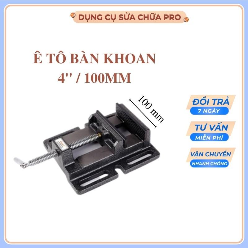 Ê tô bàn khoan kẹp eto máy khoan bàn 3 4 5 6 inch