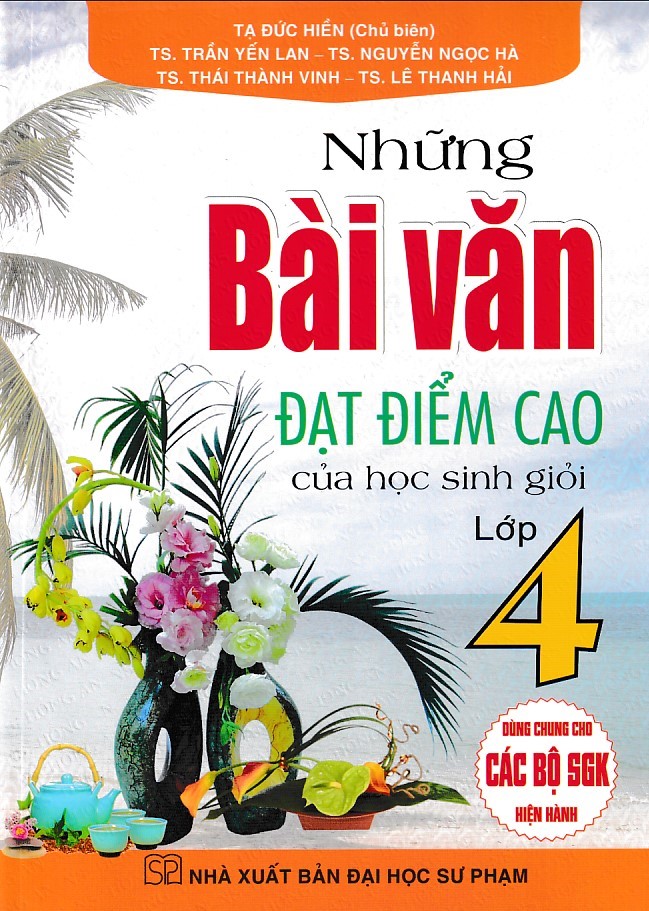 Những bài văn đạt điểm cao của học sinh giỏi 4 - Dùng chung các bộ SGK