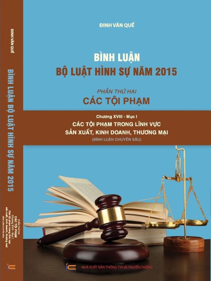 Bình Luận Bộ Luật Hình Sự Năm 2015 - Phần Thứ Hai Các Tội Phạm - Chương XVIII - Mục 1 Các Tội Phạm Trong Lĩnh Vực Sản Xuất, Kinh Doanh, Thương Mại