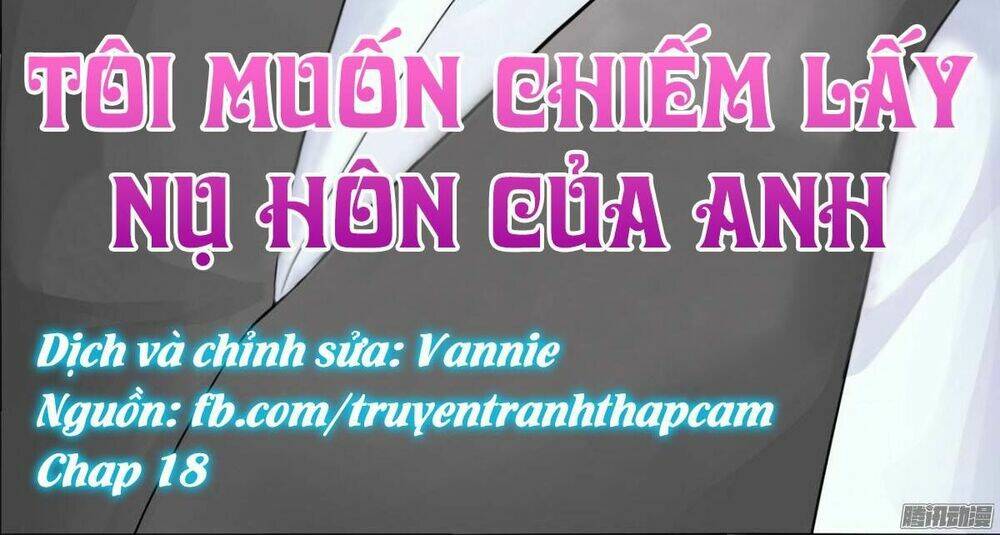 em muốn chiếm lấy nụ hôn của anh chapter 18 2