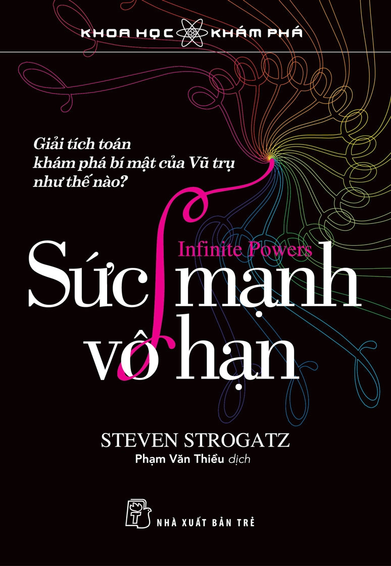 KHOA HỌC KHÁM PHÁ - SỨC MẠNH VÔ HẠN - Steven Strogatz - Phạm Văn Thiều dịch - (bìa mềm)