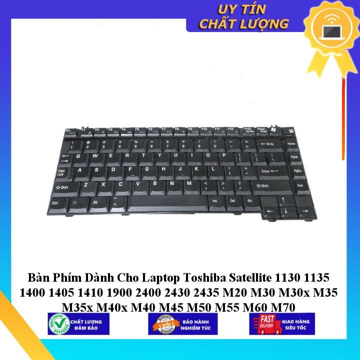 Bàn Phím dùng cho Laptop Toshiba Satellite 1130 1135 1400 1405 1410 1900 2400 2430 2435 M20 M30 M30x M35 M35x M40x M40 M - Hàng Nhập Khẩu New Seal