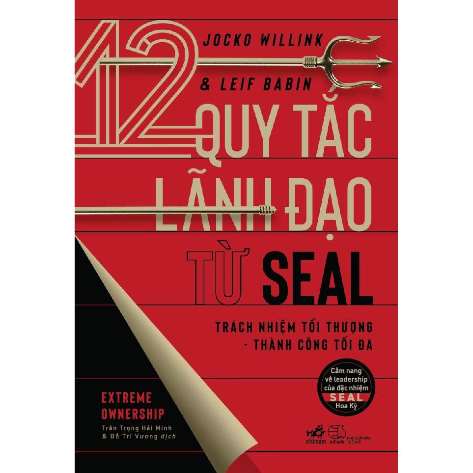 Sách 12 quy tắc lãnh đạo từ SEAL - Nhã Nam - BẢN QUYỀN