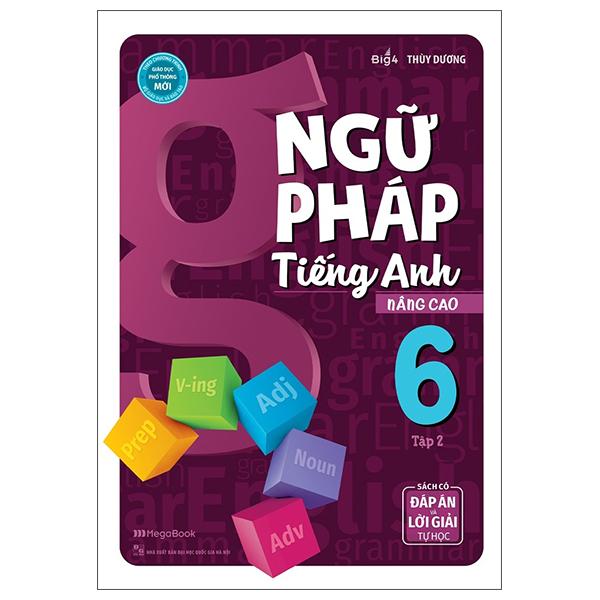 Ngữ Pháp Tiếng Anh Nâng Cao Lớp 6 - Tập 2