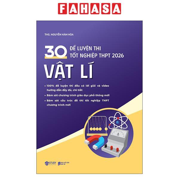 Sách - 30 Đề Luyện Thi Tốt Nghiệp THPT 2026 - Vật Lí