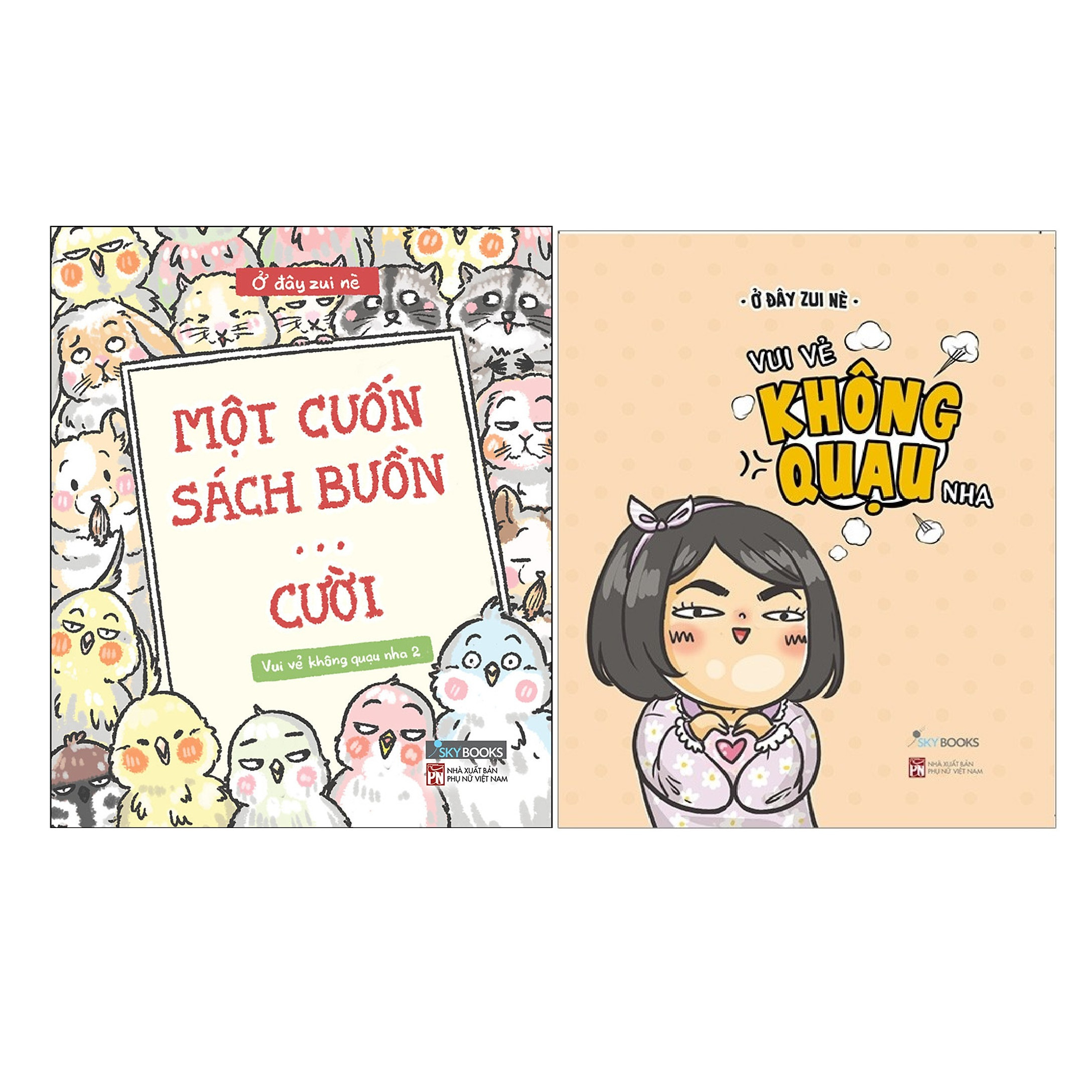 Combo 2 Cuốn Sách Hài Hước Vui Vẻ Một Cuốn Sách Buồn Cười Vui Vẻ Không Quạu Nha 2 Vui Vẻ Không Quạu Nha