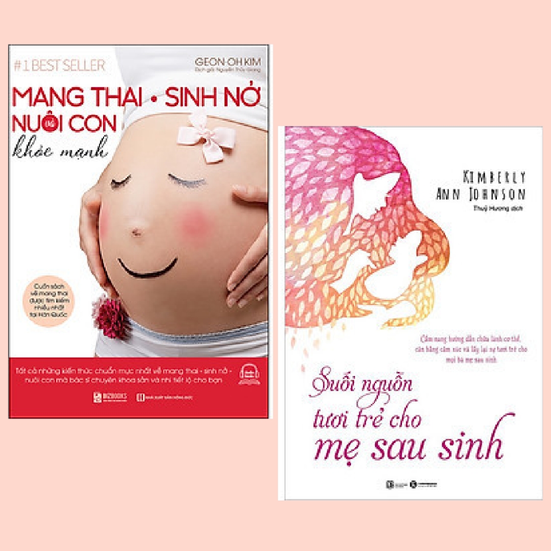Combo 2 cuốn chăm sóc sức khỏe cho mẹ bầu: Mang Thai Sinh Nở Và Nuôi Con Khỏe Mạnh Cuốn Sách Về Mang Thai Được Tìm Kiếm Nhiều Nhất Tại Hàn Quốc + Suối Nguồn Tươi Trẻ Cho Mẹ Sau Sinh