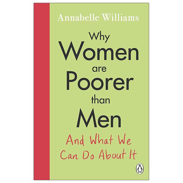 Why Women Are Poorer Than Men And What We Can Do About It