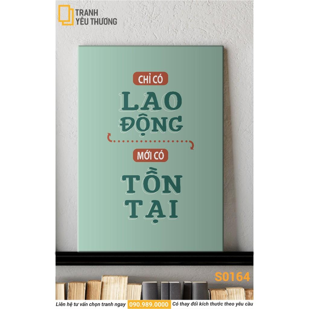 Tranh Văn Phòng tạo động lực - CHỈ CÓ LAO ĐỘNG MỚI CÓ TỒN TẠI