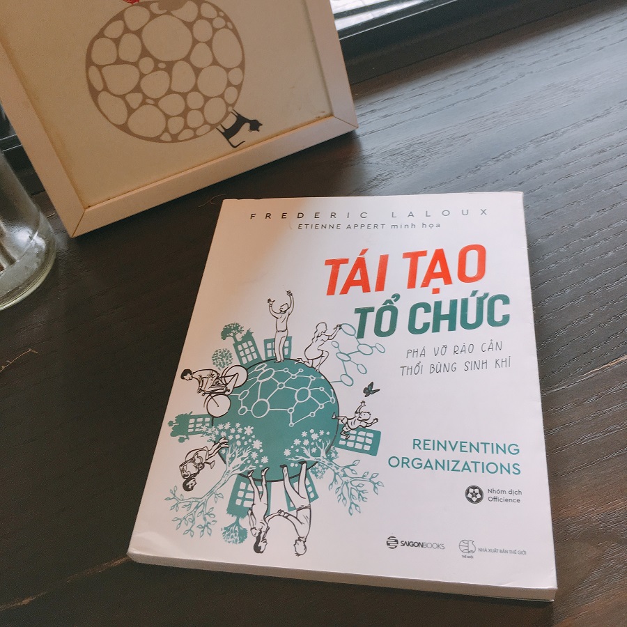 Tái tạo tổ chức: Phá vỡ rào cản, thổi bùng sinh khí  - Tác giả: Frederic Laloux