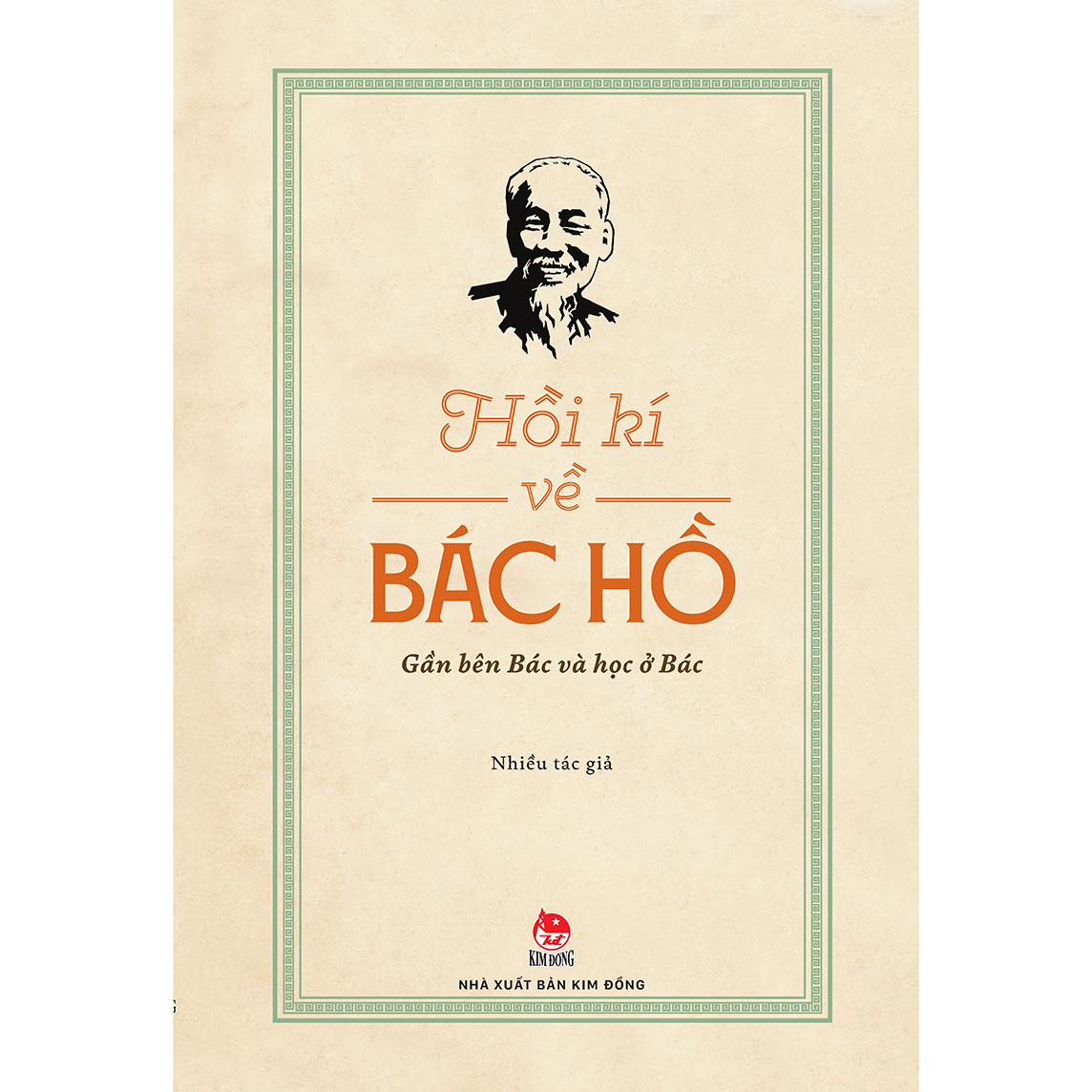 Sách Hồi Kí Về Bác Hồ - Gần Bên Bác Và Học Ở Bác