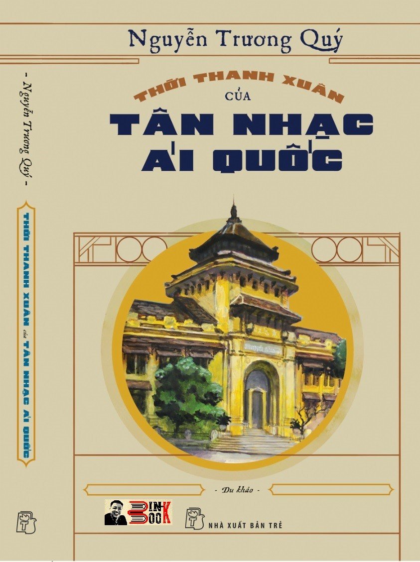 THỜI THANH XUÂN CỦA TÂN NHẠC ÁI QUỐC - Nguyễn Trương Quý - NXB Trẻ - bìa mềm