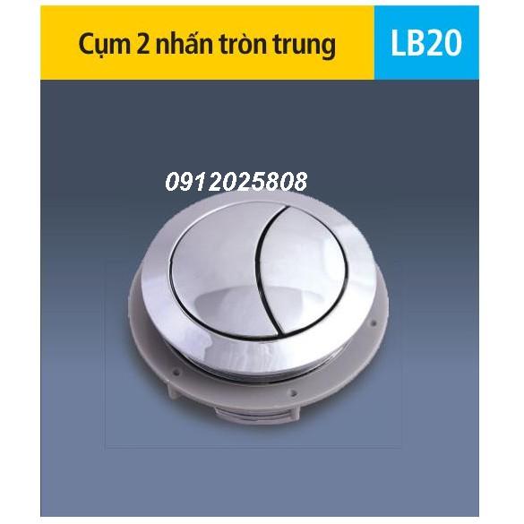 LB20 - cụm 2 nhấn tròn trung két nước bồn cầu