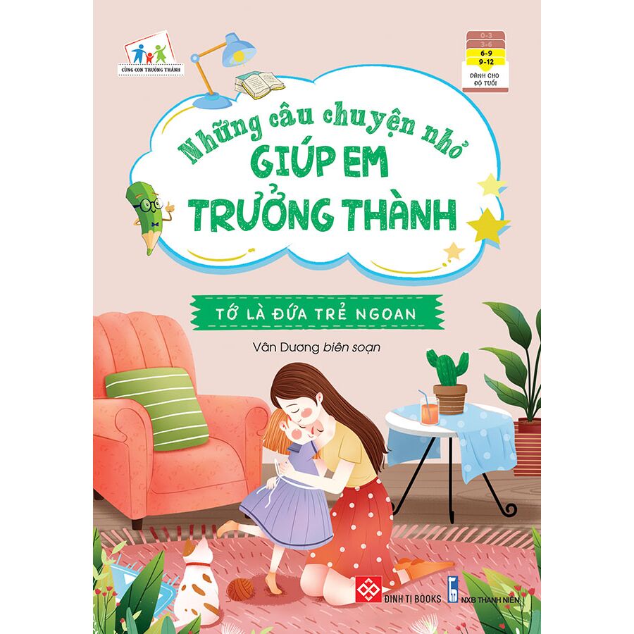 Những Câu Chuyện Nhỏ Giúp Em Trưởng Thành - Tớ Là Đứa Trẻ Ngoan