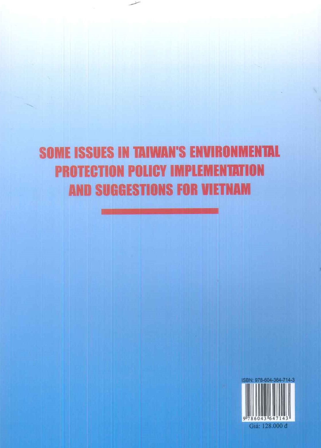 Một Số Vấn Đề Trong Thực Thi Chính Sách Bảo Vệ Môi Trường Của Đài Loan Và Những Gợi Mở Cho Việt Nam - TS. Vũ Thùy Dương (Chủ biên) - Viện Hàn Lâm Khoa Học Xã Hội Việt Nam
