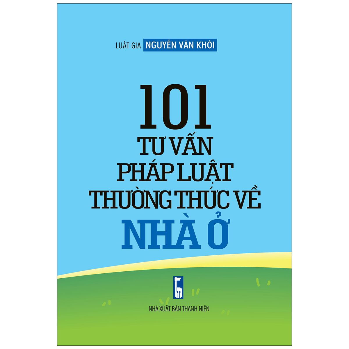 101 Tư Vấn Pháp Luật Thường Thức Về Nhà Ở