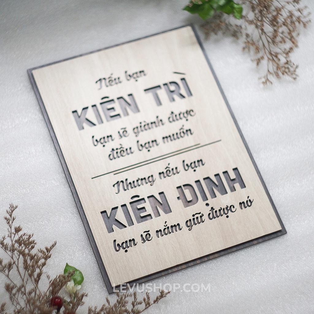 Tranh gỗ trang trí LEVU104: Nếu bạn Kiên Trì bạn sẽ dành được điều bạn muốn, nhưng nếu bạn Kiên Định bạn sẽ giữ được nó