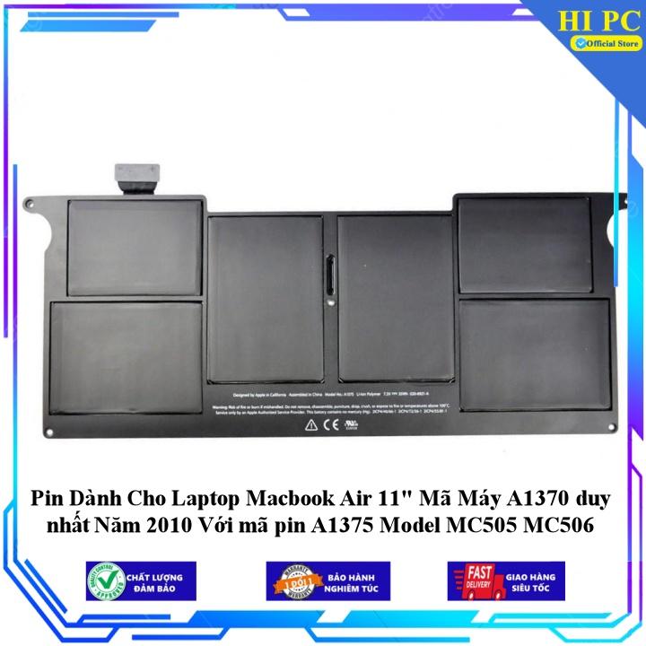 Pin Dành Cho Laptop Macbook Air 11&quot; Mã Máy A1370 duy nhất Năm 2010 Với mã pin A1375 Model MC505 MC506 - Hàng Nhập Khẩu