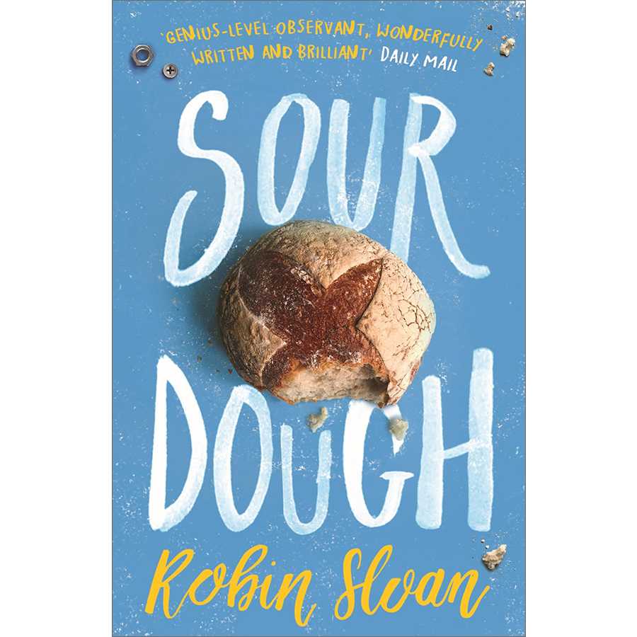 Robin Sloan: Sourdough (A Novel)