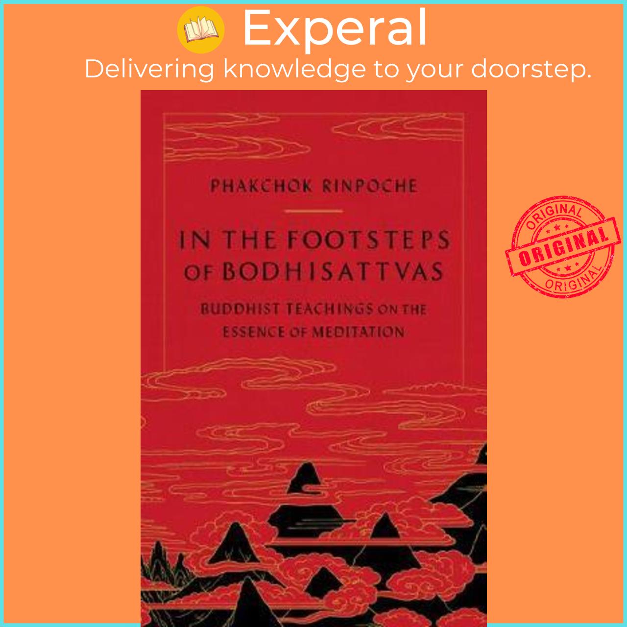 Sách - In The Footsteps Of Bodhisattvas Buddhist Teachings On The Essence By Phakchok Rinpoche Us Edition, Paperback