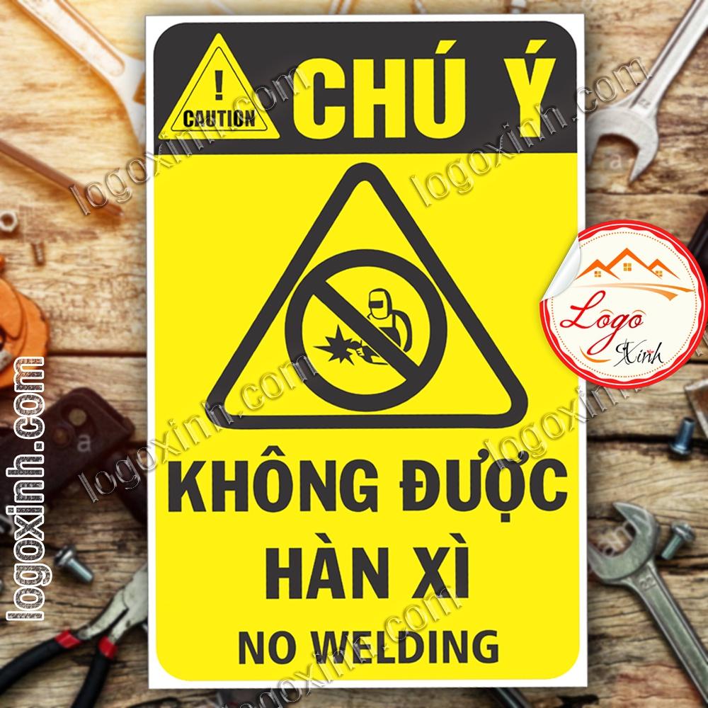 LOGO TEM STICKER BIỂN CẢNH BÁO KHÔNG ĐƯỢC HÀN XÌ - DO NOT WELDING - BIỂN CẢNH BÁO AN TOÀN LAO ĐỘNG