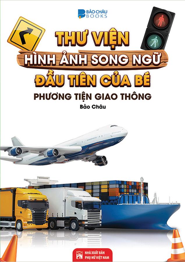 Thư Viện Hình Ảnh Song Ngữ Đầu Tiên Của Bé - Phương Tiện Giao Thông