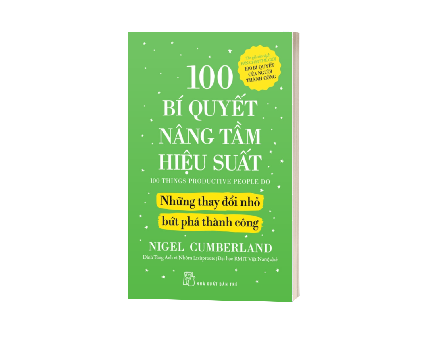 100 Bí Quyết Nâng Tầm Hiệu Suất - Những Thay Đổi Nhỏ Bứt Phá Thành Công