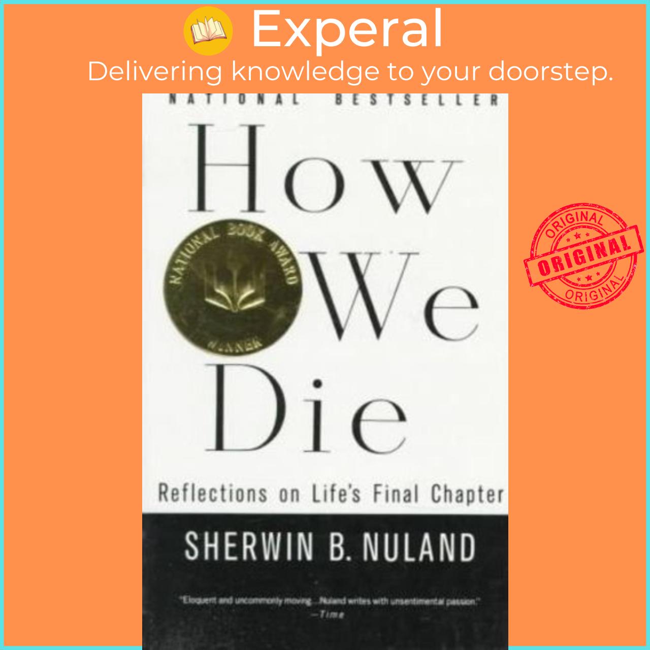 Sách - How We Die Reflections On Lifes Final Chapter By Sherwin B. Nuland Us Edition, Paperback