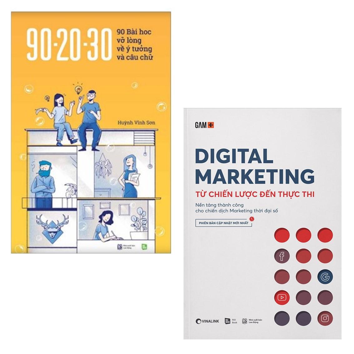 Combo 2 Cuốn: 90-20-30 90 Bài học Vỡ Lòng Về Ý Tưởng Và Câu Chữ + Digital Marketing - Từ Chiến Lược Đến Thực Thi