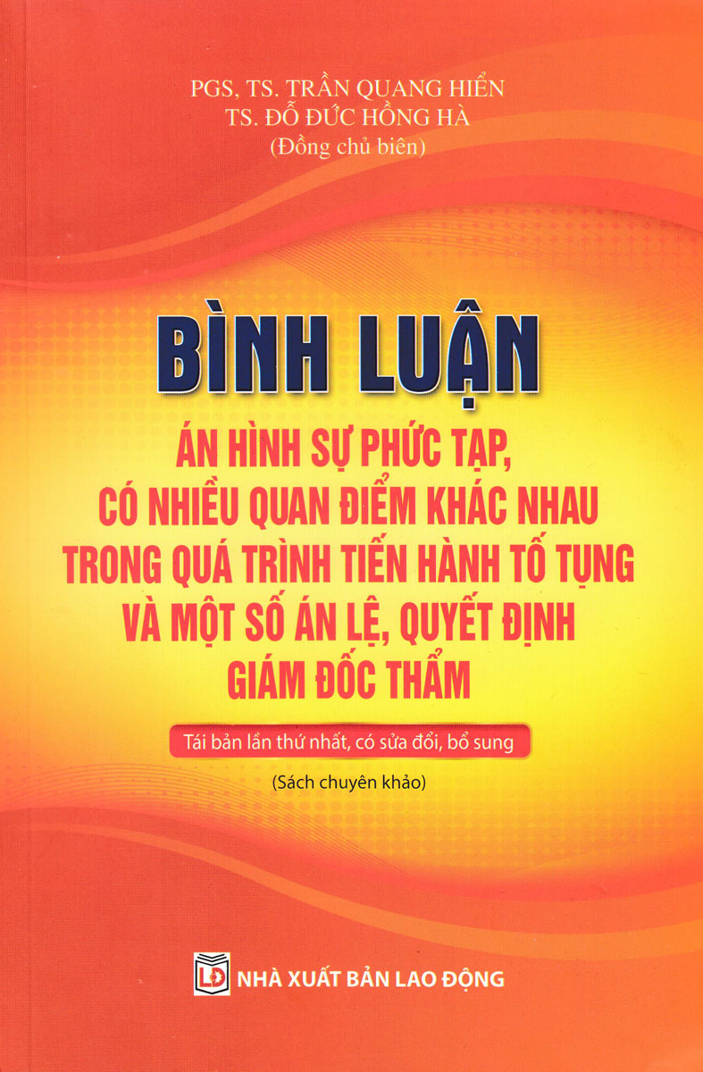 Bình Luận Án Hình Sự Phức Tạp, Có Nhiều Quan Điểm Khác Nhau Trong Quá Trình Tiến Hành Tố Tụng Và Một Số Án Lệ, Quyết Định Giám Đốc Thẩm - DH