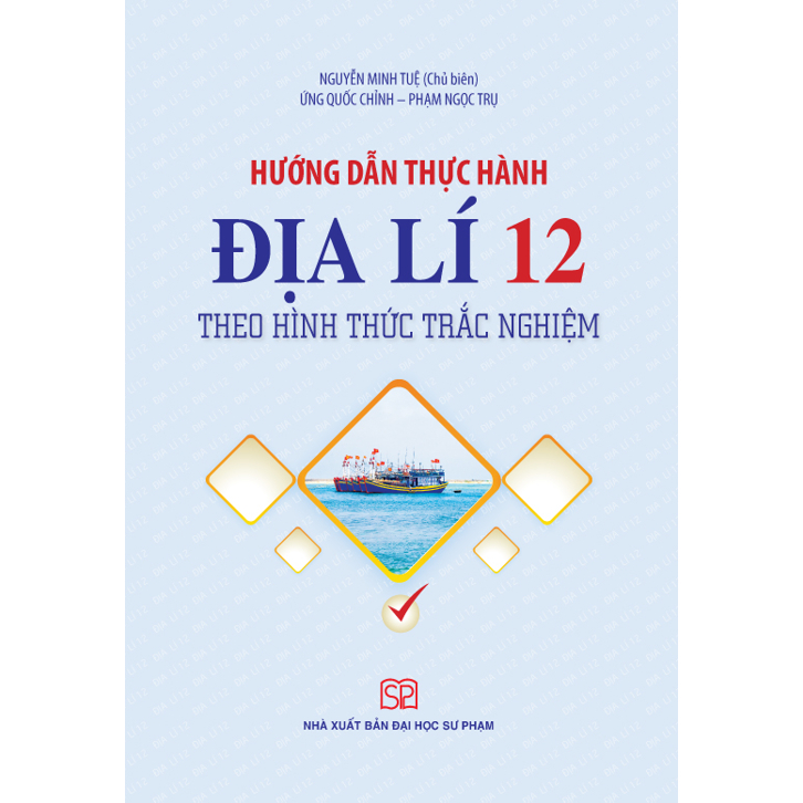 Sách - Hướng Dẫn Thực Hành Địa Lí 12 Theo Hình Thức Trắc Nghiệm