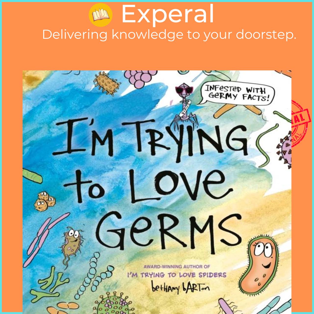 Sách - I'm Trying to Love Germs by Bethany Barton (UK edition, hardcover)